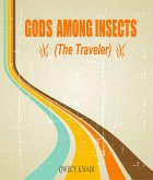 Gods Among Insects (The Traveler) (eBook, ePUB)