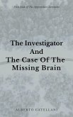 Investigator And The Case of the Missing Brain (eBook, ePUB)