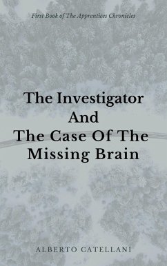 Cover Investigator And The Case of the Missing Brain (eBook, ePUB)