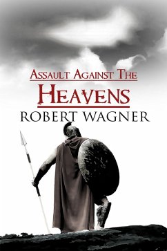 Assault Against the Heavens (eBook, ePUB) - Wagner, Robert