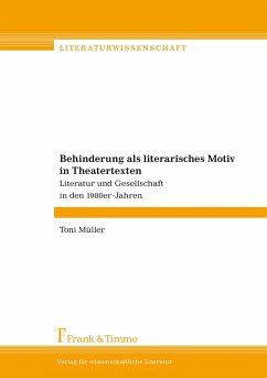 Behinderung als literarisches Motiv in Theatertexten (eBook, PDF) - Müller, Toni