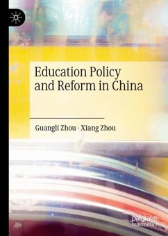 Education Policy and Reform in China - Zhou, Guangli;Zhou, Xiang