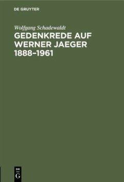 Gedenkrede auf Werner Jaeger 1888¿1961 - Schadewaldt, Wolfgang