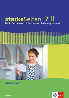 starkeSeiten BwR - Betriebswirtschaftslehre/ Rechnungswesen 7 II. Ausgabe Bayern Realschule. Arbeitsheft Klasse 7