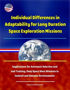 Individual Differences in Adaptability for Long Duration Space Exploration Missions: Implications for Astronaut Selection and Training, Deep Space Mars Missions in Isolated and Extreme Environments (eBook, ePUB) - Progressive Management