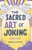 The Sacred Art of Joking (eBook, ePUB) The Sacred Art of Joking (eBook, ePUB)