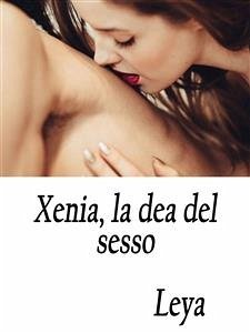 Xenia, la dea del sesso (eBook, ePUB) - Leya