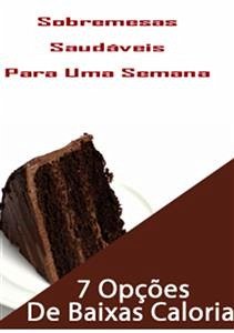 Sobremesas saudáveis para uma semana (eBook, PDF) - Paulo Soares, Luis