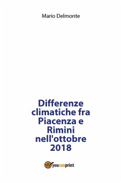 Differenze climatiche fra Piacenza e Rimini nell'ottobre 2018 (eBook, ePUB) - Delmonte, Mario