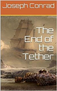 The End of the Tether (eBook, PDF) - Conrad, Joseph