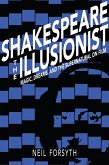 Shakespeare the Illusionist (eBook, ePUB) Shakespeare the Illusionist (eBook, ePUB)