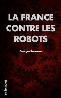 La France contre les Robots (eBook, ePUB) - Bernanos, Georges