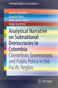 Analytical Narrative on Subnational Democracies in Colombia - Cendales, Andrés;Pinto, Angela;James Mora, Jhon