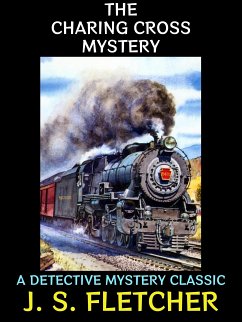 The Charing Cross Mystery (eBook, ePUB) - S. Fletcher, J.