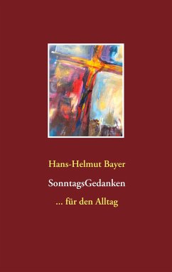 SonntagsGedanken - Bayer, Hans-Helmut