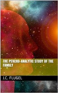 The Psycho-Analytic Study of the Family (eBook, ePUB) - C. Flügel, J.