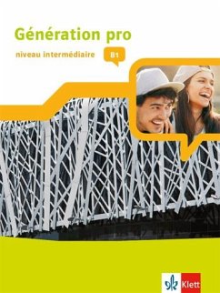 Génération pro - niveau intermédiaire. Schülerbuch mit Klett-Augmented-App 2. Lernjahr