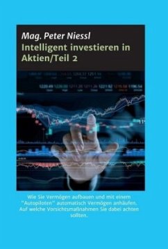 Intelligent investieren in Aktien/Teil 2 - Niessl, Mag. Peter