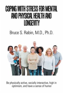 Coping with Stress for Mental and Physical Health and Longevity (eBook, ePUB) - Rabin M. D. Ph. D., Bruce S.