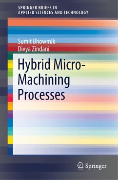 Hybrid Micro-Machining Processes - Bhowmik, Sumit;Zindani, Divya