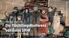 Die Flüchtlingskonferenz von Évian 1938 - Hopp, Andrea;Gosdek, Katja