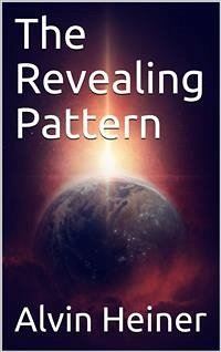 The Revealing Pattern (eBook, ePUB) - Heiner, Alvin