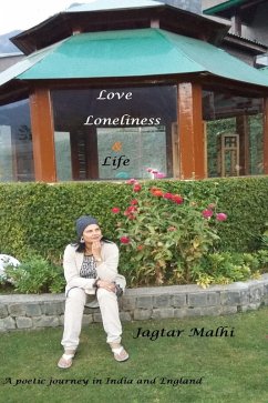 Cover Love, Loneliness and Life- A Poetic Journey in India and England (eBook, ePUB)