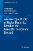 A Microscopic Theory of Fission Dynamics Based on the Generator Coordinate Method (eBook, PDF)