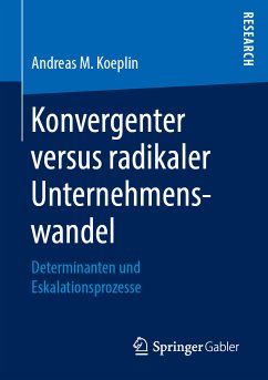 Konvergenter versus radikaler Unternehmenswandel (eBook, PDF) - Koeplin, Andreas M.