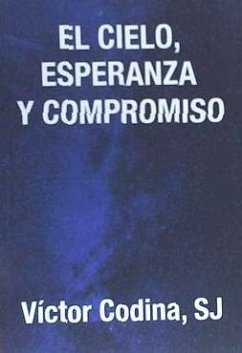 El cielo, esperanza y compromiso - Codina, Víctor