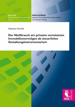 Der Nießbrauch am privaten vermieteten Immobilienvermögen als steuerliches Gestaltungsinstrumentarium - Schmidt, Sebastian