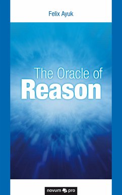 The Oracle of Reason (eBook, ePUB) - Ayuk, Felix