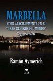 Marbella. Vivir apaciblemente en el gran refugio del Mundo -segunda parte- (eBook, ePUB)