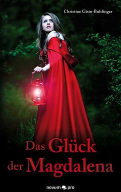 Das Glück der Magdalena (eBook, ePUB) - Gisin-Buhlinger, Christine