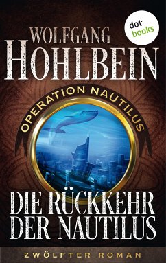 Die Rückkehr der Nautilus / Operation Nautilus Bd.12 (eBook, ePUB) - Hohlbein, Wolfgang