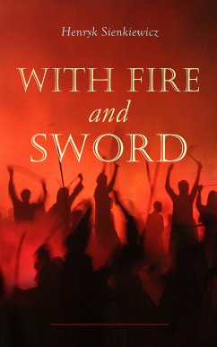 With Fire and Sword (eBook, ePUB) - Sienkiewicz, Henryk