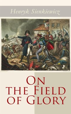 On the Field of Glory (eBook, ePUB) - Sienkiewicz, Henryk