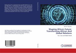 Shaping Africa's Future: Transforming African And Global Relations