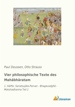 Vier philosophische Texte des Mahâbhâratam - Deussen, Paul;Strauss, Otto