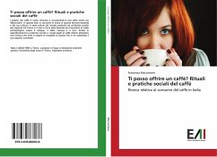 Ti posso offrire un caffè? Rituali e pratiche sociali del caffè - Maccarrone, Francesca