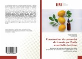 Conservation du concentré de tomate par l'huile essentielle du citron