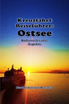 Kreuzfahrt Reisefuehrer: Faszination Ostsee - Kerscher, Karl-Heinz Ignatz