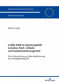 § 266a StGB im Spannungsfeld zwischen Straf-, Arbeits- und Sozialversicherungsrecht - Lange, Moritz