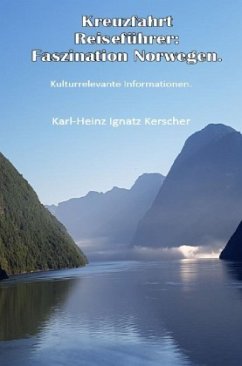 Kreuzfahrt Reisefuehrer: Faszination Norwegen - Kerscher, Karl-Heinz Ignatz