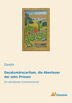 Daçakumâracaritam, die Abenteuer der zehn Prinzen - Dandin