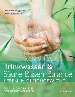 Trinkwasser & Säure-Basen-Balance - Leben im Gleichgewicht - Burggrabe, Dr. Hilmar;Strauß, Markus
