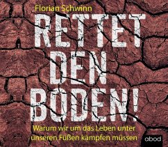 Rettet den Boden! - Schwinn, Florian