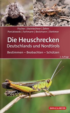 Die Heuschrecken Deutschlands und Nordtirols - Fischer, Jürgen;Steinlechner, Daniela;Zehm, Andreas
