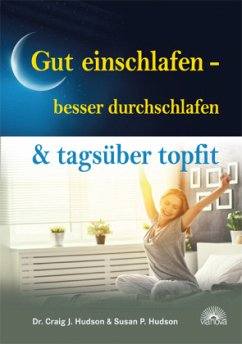 Gut einschlafen - besser durchschlafen & tagsüber topfit - Hudson, Craig J.;Hudson, Susan P.