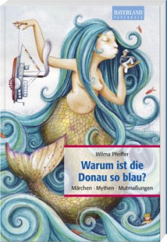 Warum ist die Donau so blau? - Pfeiffer, Wilma